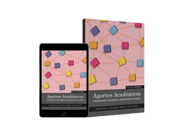 Aportes Académicos. Judicialización de la política y politización de la justicia